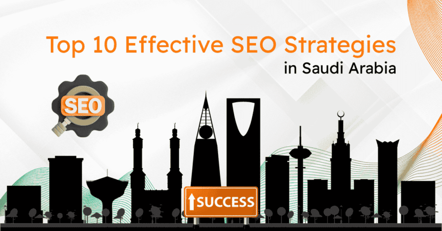Top10-Effective-SEO Strategies in Saudi Arabia|360analysishouse