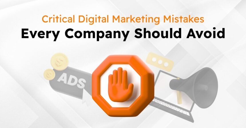 criticl Digital Marketing Mistakes |360analysishouse