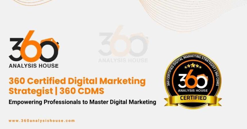 360 Certified Digital Marketing Strategist 360 CDMS|360analysishouse