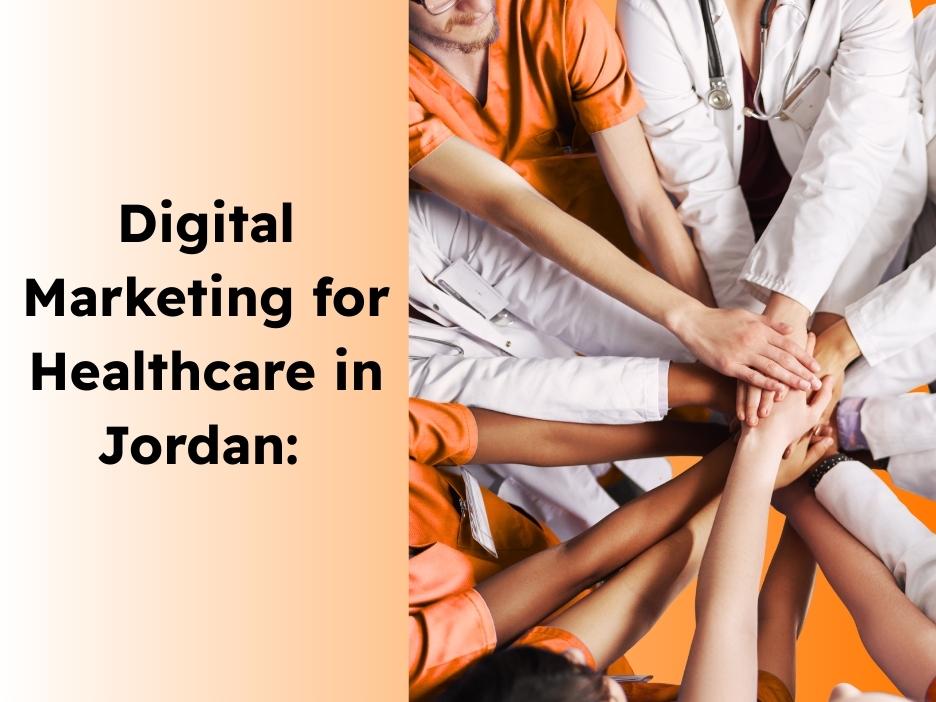digital marketing for healthcare in jordan|360analysishouse.
